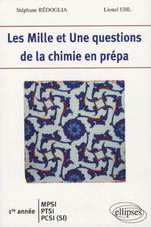 Les Mille et Une questions de la chimie en prépa 1e année MPSI-PTSI-PCSI (SI) book