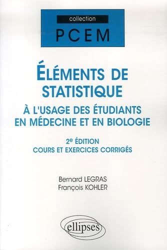 Eléments de statistique à l'usage des étudiants en médecine et en biologie: Cours et exercices corrigés book
