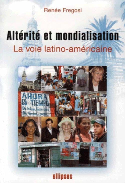 Altérité et mondialisation: La voie latino-américaine book