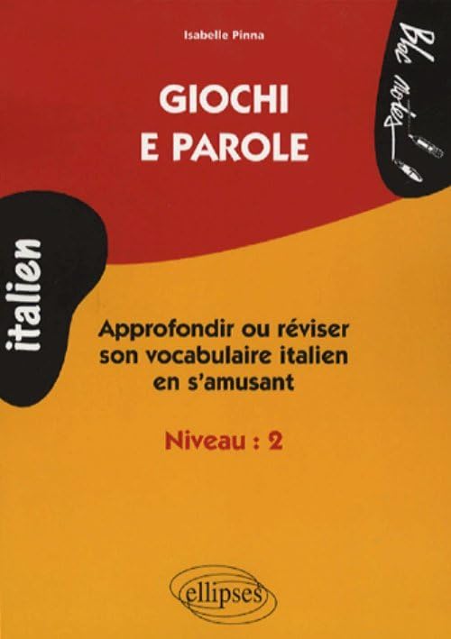Giochi e parole: Approfondir ou réviser son vocabulaire italien en s'amusant book