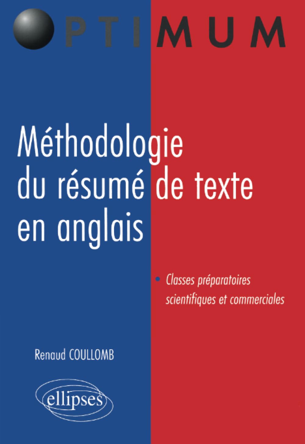 Méthodologie du résumé de texte en anglais: Classes préparatoires scientifiques et commerciales (Optimum) Foreign Languages ​​& Dictionaries