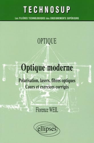 Optique moderne: Polarisation, lasers, fibres optiques ; Cours et exercices corrigés book