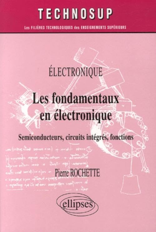 Les fondamentaux en électronique: Semiconducteurs, circuits intégrés, fonctions book