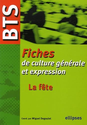 La fête: Fiches BTS de culture générale et expression book