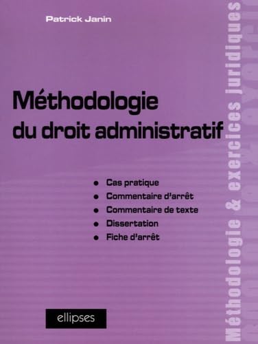 Méthodologie du droit administratif: Cas pratique, commentaire d'arrêt, commentaire de texte, dissertation, fiche d'arrêt book