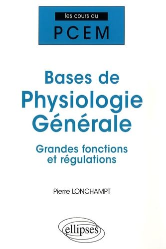 Bases de physiologie générale: Grandes fonctions et régulations book