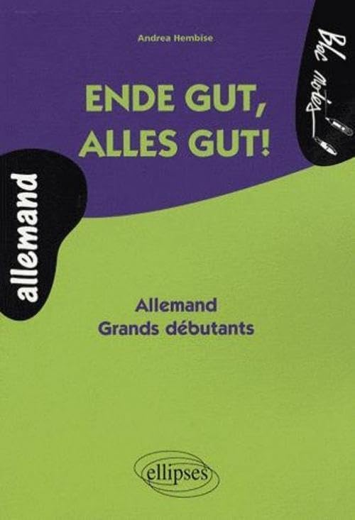 Ende gut, alles gut !: Allemand Grands débutants book