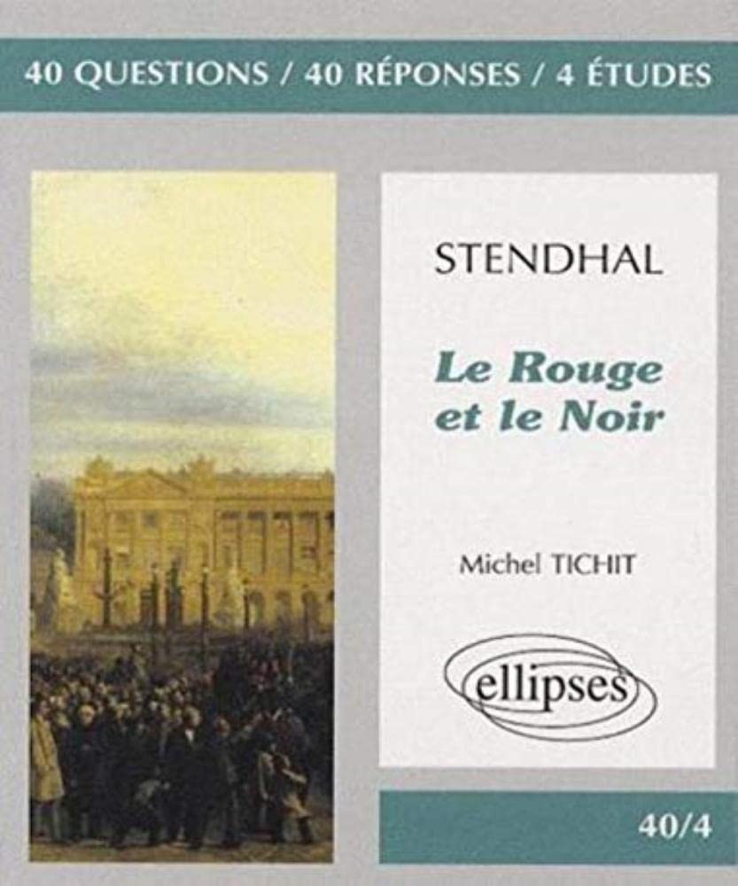 Stendhal, Le Rouge et le Noir (40/4 40 questions 40 réponses) Non-fiction