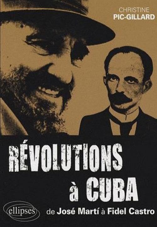 Révolutions à Cuba: De José Marti à Fidel Castro book