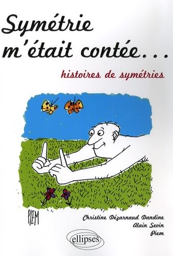 Symétrie m'était contée... histoires de symétries Business & Technology