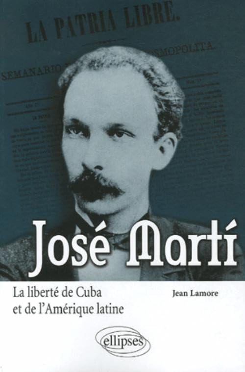 José Marti: La liberté de Cuba et de l'Amérique latine book