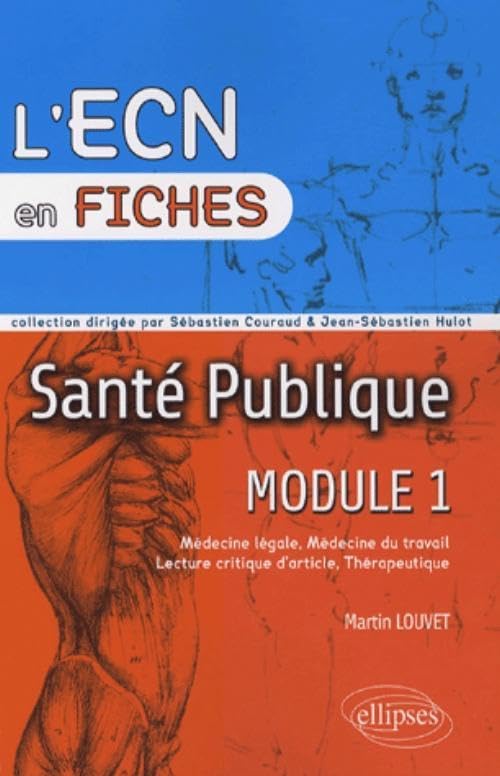 Santé publique: Module 1 : Médecine légale, Médecine du travail, Lecture critique d'article, Thérapeutique book