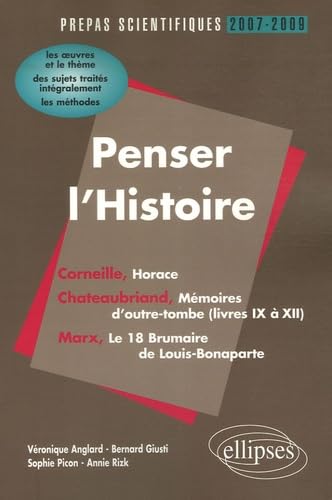 Penser l'Histoire: Prépas scientifiques 2007-2009 ; L'épreuve de français book