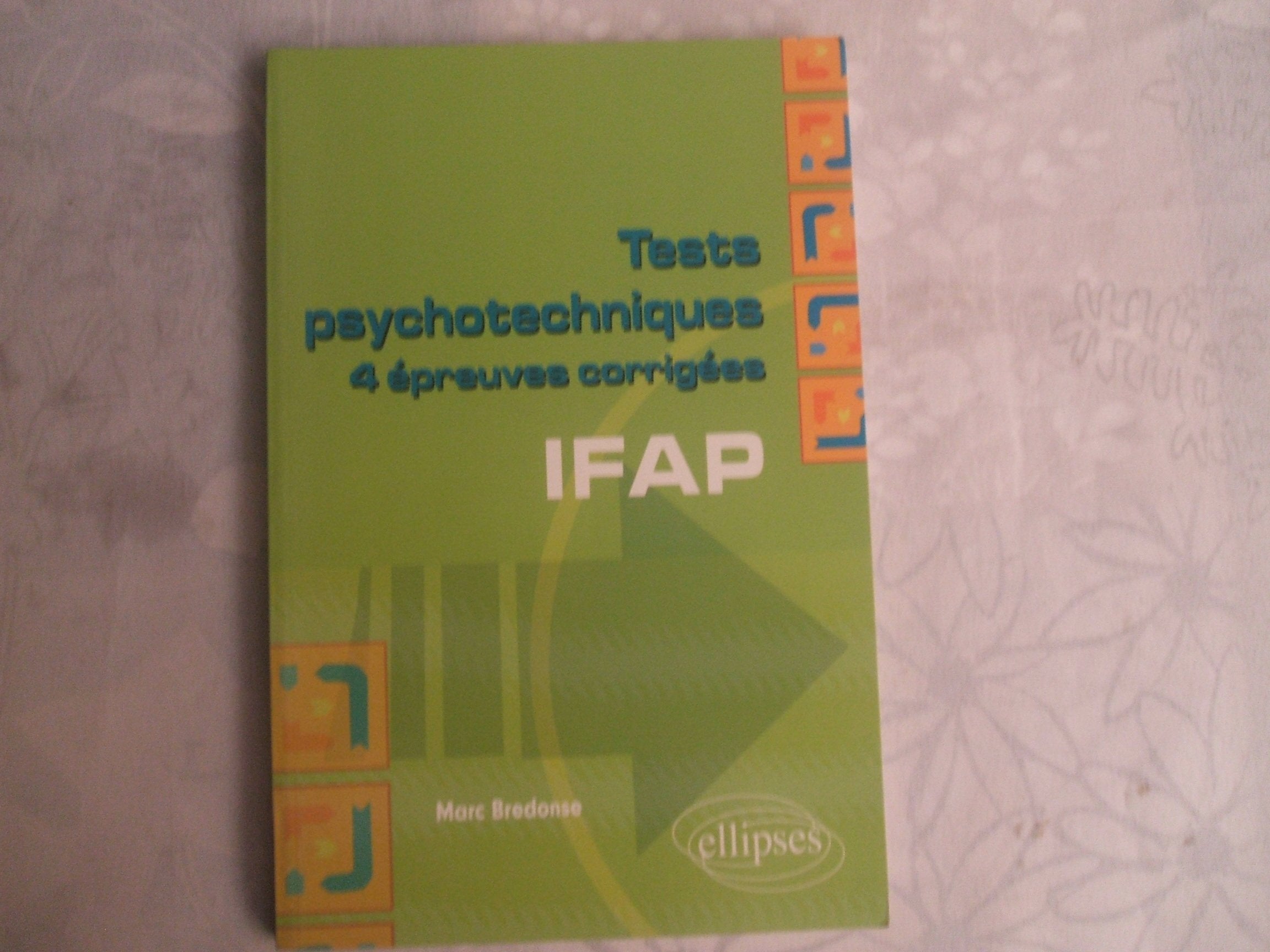 Tests psychotechniques IFAP: 4 épreuves corrigés book