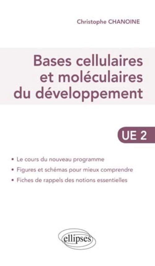 Bases cellulaires et moléculaires du développement - UE2 Le Cours Du Nouveau Programme book