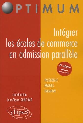 Intégrer les écoles de commerce en admission parallèle: Passerelle, Profils, Tremplin book