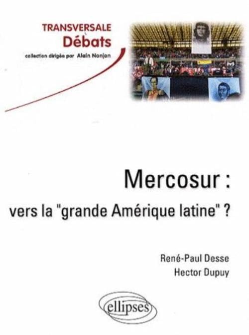 Le Mercosur: Vers la "grande Amérique latine" ? book