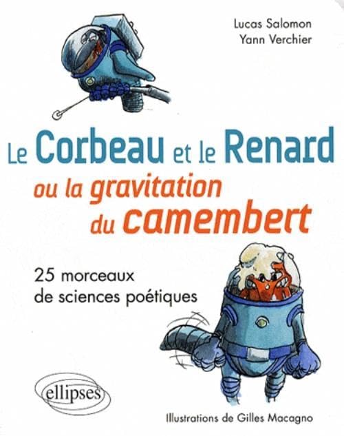 Le Corbeau et le Renard ou la gravitation du camembert: 25 Morceaux de sciences poétiques book