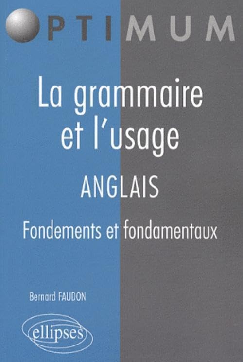 La grammaire et l'usage. Anglais: Fondements et fondamentaux (Optimum) Foreign Languages ​​& Dictionaries