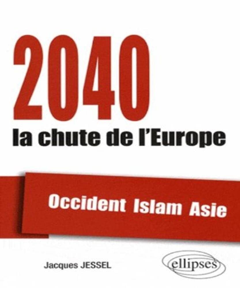 2040, la chute de l'Europe: Occident, Islam, Asie book