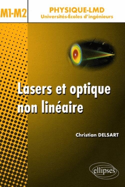 Lasers et optique non linéaire. Cours, exercices et problèmes corrigés - niveau M1-M2 (Physique LMD) Business & Technology