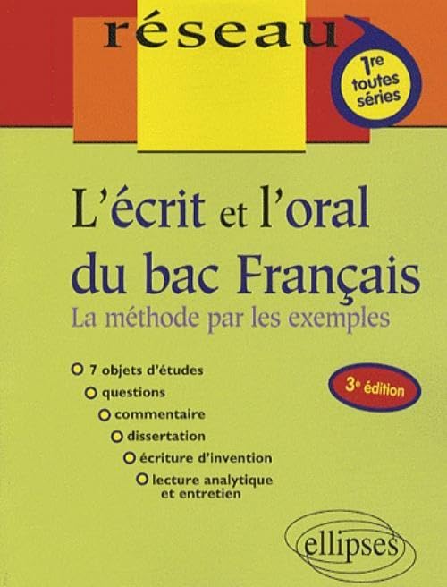L'écrit et l'oral du bac français. 3e édition: La méthode par les exemples (Réseau) Non-fiction