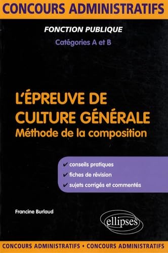 L'épreuve de culture générale aux concours de catégories A et B: Méthode de la composition (Concours Administratifs) Social Sciences