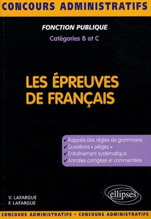 Les épreuves de français. Concours de catégories B et C (Concours Administratifs) Social Sciences