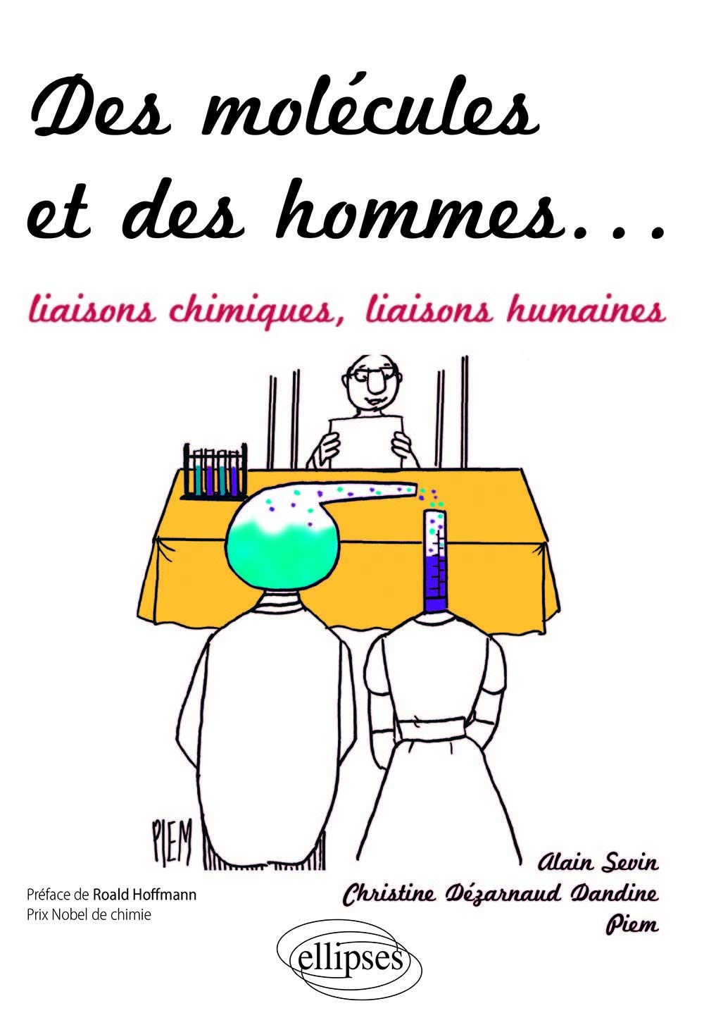 Des molécules et des hommes. Liaisons à histoires - Liaisons chimiques, liaisons humaines Business & Technology