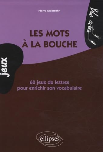 Les mots à la bouche. 60 jeux de lettres pour enrichir son vocabulaire (Bloc-notes) Books