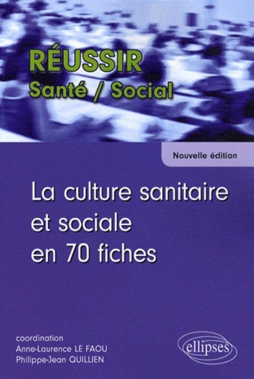 La culture sanitaire et sociale en 70 fiches - Nouvelle édition (Réussir Santé / Social) Social Sciences