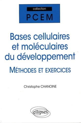 Bases cellulaires et moléculaires du développement - Méthodes et exercices (PACES) Books