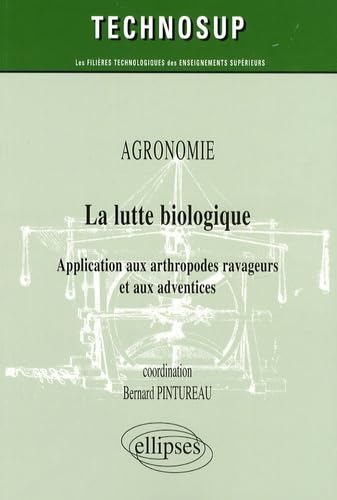 La lutte biologique: Application aux arthropodes ravageurs et aux adventices book