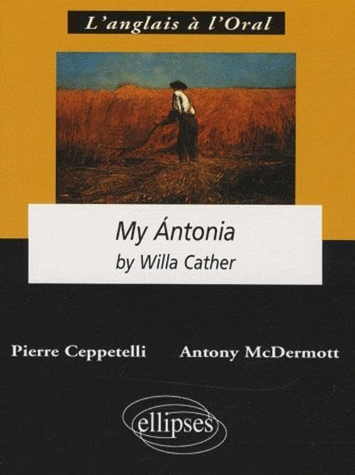 Willa Cather, My Antonia (L'anglais à l'oral) Classics