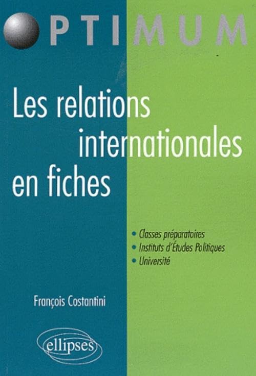 Les relations internationales en fiches (Optimum) Politics & History