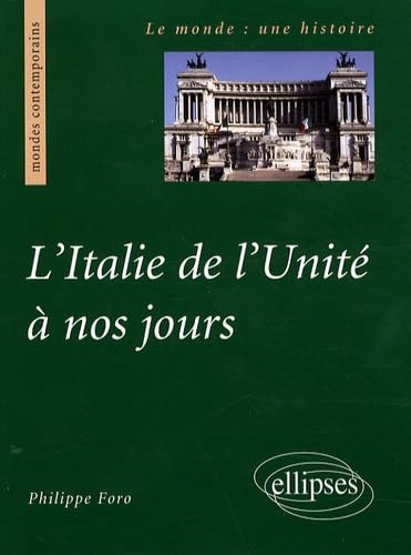 L'Italie de l'Unité à nos jours (Le monde : une histoire) Politics & History