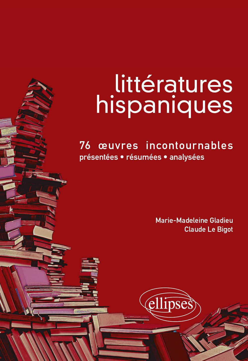 Littératures hispaniques: 76 Oeuvres incontournables (présentées, résumées et analysées) book