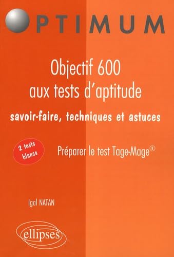Objectif 600 aux tests d'aptitude. Savoir-faire, techniques et astuces. Préparer le test Tage-Mage® (Optimum) Books