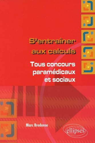 S'entraîner aux calculs: Tous concours paramédicaux et sociaux book