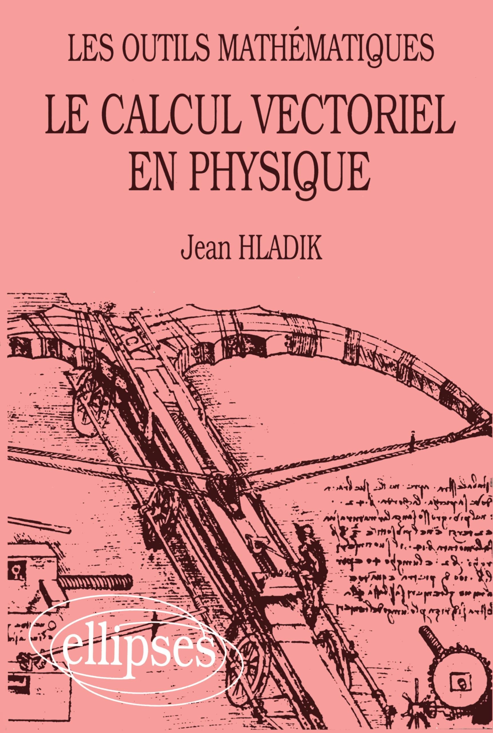 Le calcul vectoriel en physique - Les outils mathématiques Business & Technology