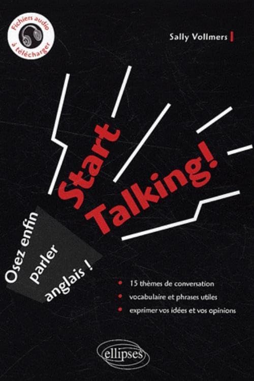 Start Talking! - Osez enfin parler anglais ! Foreign Languages ​​& Dictionaries