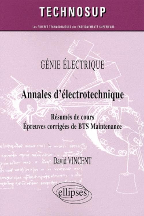 Annales d'électrotechnique: Résumés de cours, épreuves corrigées de BTS Maintenance book