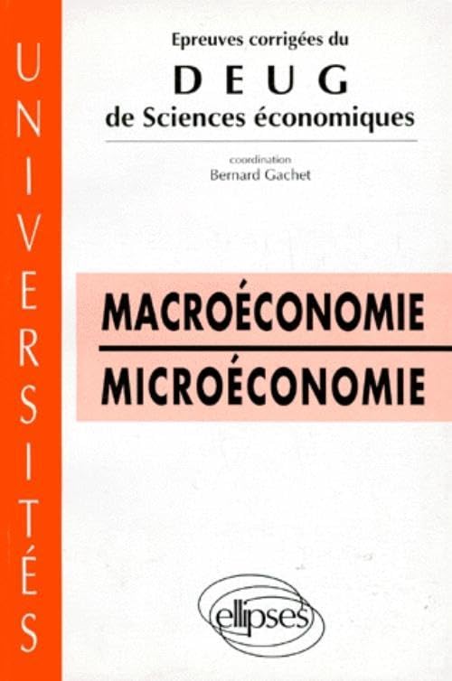 Épreuves corrigées du DEUG Sciences économiques - Macroéconomie - Microéconomie (Universités) Books