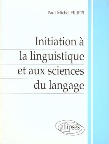 Initiation à la linguistique et aux sciences du langage Books