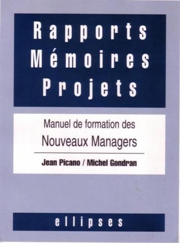 Rapports, mémoires, projets : Manuel de formation des nouveaux managers book