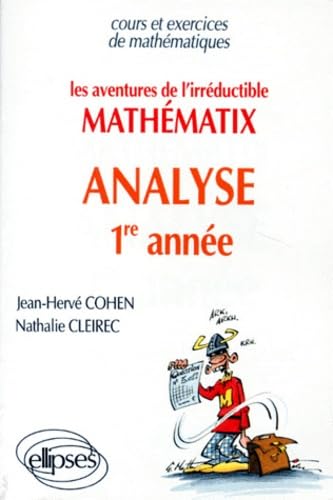 Les aventures de MATHEMATIX l'irréductible : Analyse, 1re année book
