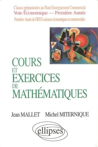 Cours et exercices de mathématiques, tome 1 : Algèbre. HEC voie économique - 1re année book