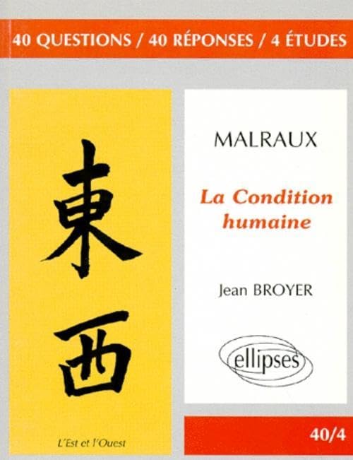 Malraux, La Condition humaine (40/4 40 questions 40 réponses) Non-fiction