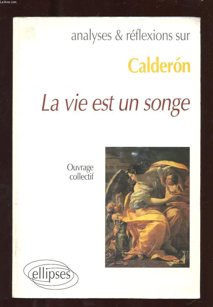 Calderón, La vie est un songe (Analyses & Réflexions) Non-fiction