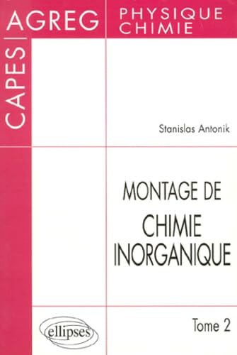 Montage de Chimie inorganique : CAPES et Agrégation de Physique et chimie, tome 2 book